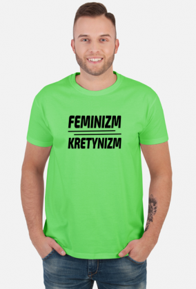 Feminizm Kretynizm (koszulka męska) cg