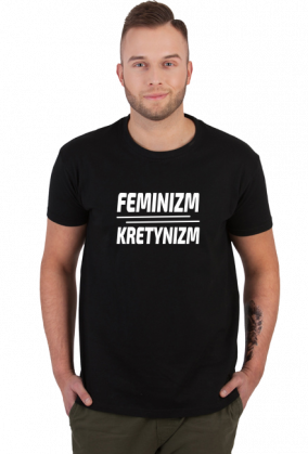 Feminizm Kretynizm (koszulka męska) jg