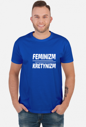 Feminizm Kretynizm (koszulka męska) jg