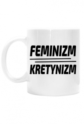 Feminizm Kretynizm (kubek) cg