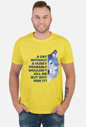 T-shirt - A day without a Husky