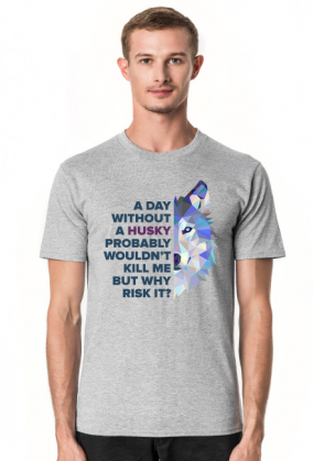 T-shirt - A day without a Husky