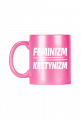 Feminizm Kretynizm (kubek różowy)