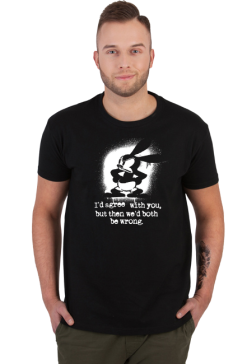 Męski t-shirt * Zgodziłbym się z Tobą, ale wtedy oboje bylibyśmy w błędzie.