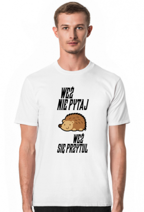 Weź nie pytaj (koszulka męska) cg
