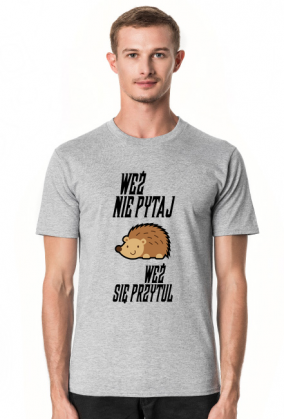 Weź nie pytaj (koszulka męska) cg