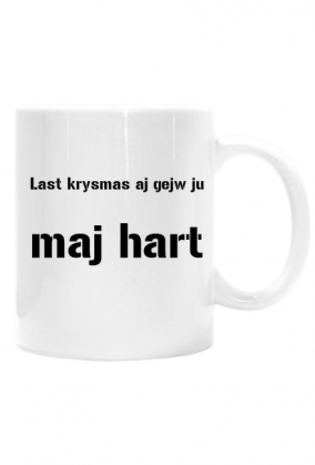 Kubek "Last krysmas aj gejw ju maj hart"