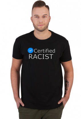 T-Shirt Certified Racist