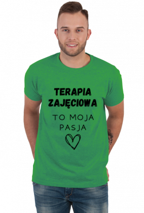 Koszulka męska TERAPIA ZAJĘCIOWA TO MOJA PASJA