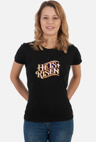 He is Risen - koszulka damska