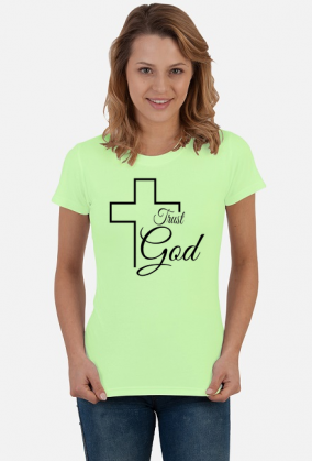 Trust God - koszulka damska jasna
