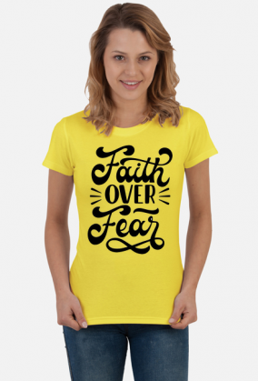 Faith over fear - koszulka damska jasna