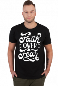 Faith over fear - koszulka męska ciemna
