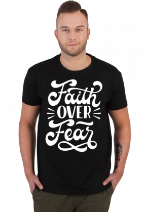 Faith over fear - koszulka męska ciemna