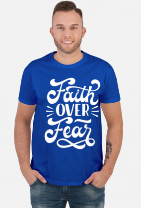 Faith over fear - koszulka męska ciemna