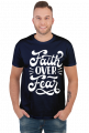 Faith over fear - koszulka męska ciemna