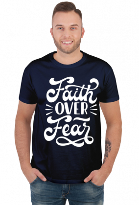 Faith over fear - koszulka męska ciemna