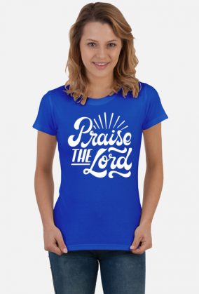 Praise the lord - koszulka damska ciemna