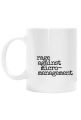 Against Micromanagement kubek