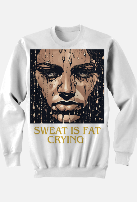 Sweat is fat crying