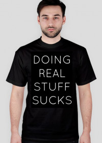 doing real stuff sucks modna swag koszulka
