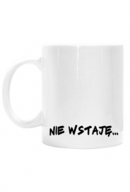 nie wstaję