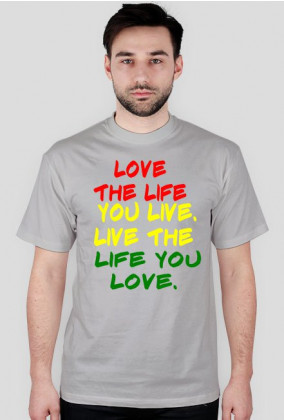 "Love the life you live" (Męska)