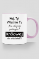 Kubek Królowej nie widziałeś?