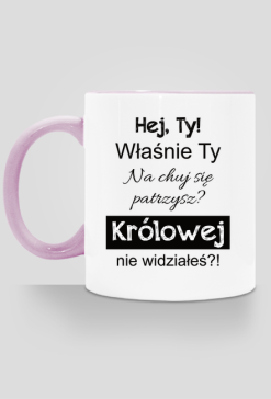 Kubek Królowej nie widziałeś?