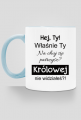 Kubek Królowej nie widziałeś?