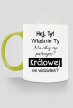 Kubek Królowej nie widziałeś?