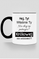 Kubek Królowej nie widziałeś?