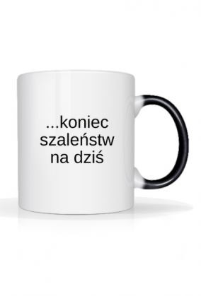 Magiczny kubek Wstałam... koniec szaleństw na dziś