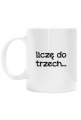 Kubek Liczę do trzech...