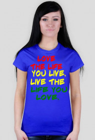 "Love the life you live" (Damska)