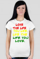 "Love the life you live" (Damska)