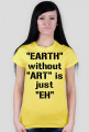 "EARTH" without "ART" (Damska)