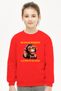 Bluza NIE BYŁAM WSZĘDZIE dziewczęca