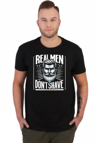 Koszulka męska Real Men Don’t Shave