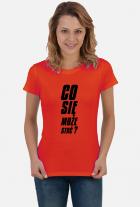 Co się może stać (koszulka damska) cg