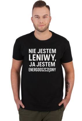 koszulka męska ,,nie jestem leniwy, ja jestem energooszczędny"