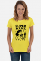 Koszulka na dzień matki: SUPER MAMA 3
