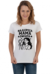 Koszulka na dzień matki: NAJLEPSZA MAMA ŚWIATA