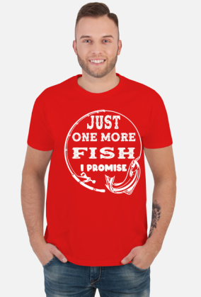 JUST ONE MORE FISH I PROMISE