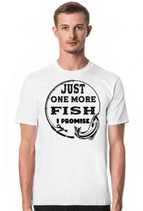 JUST ONE MORE FISH I PROMISE
