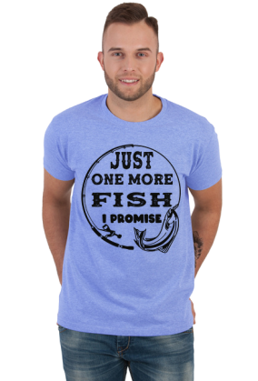 JUST ONE MORE FISH I PROMISE