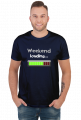 Koszulka dla Niego Weekend Loading