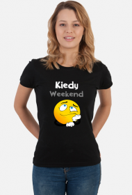 Koszulka Dla Niej Kiedy Weekend