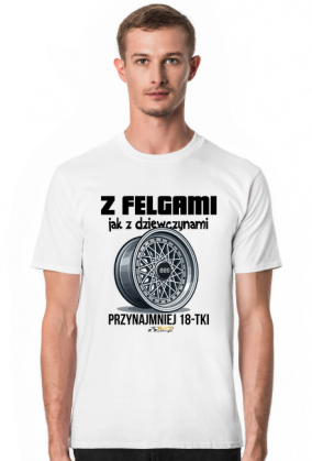 Z Felgami Jak z Dziewczynami koszulka