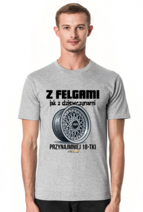 Z Felgami Jak z Dziewczynami koszulka